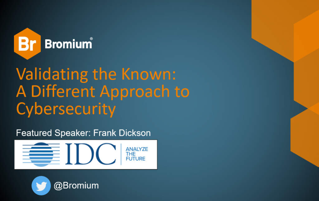 Bromium IDC Webinar Validating the Known Frank Dickson