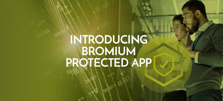 Introducing Bromium Protected App®: Protect Critical Applications Against Compromised Devices