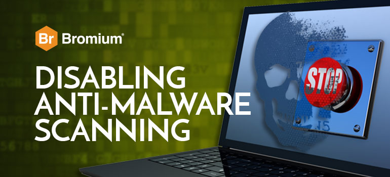 Bromium disabling anti-malware
