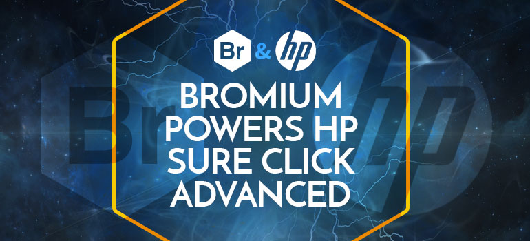 Bromium Powers HP Sure Click Advanced Blog