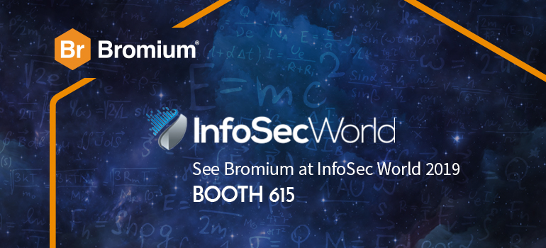 Bromium booth 615 InfoSec World 2019