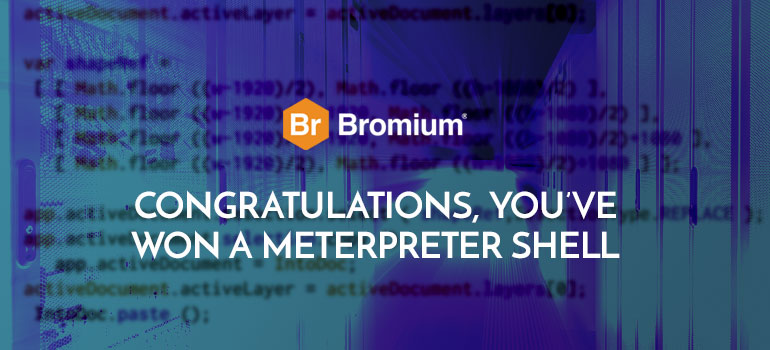 Bromium Meterpreter Shell Blog Image