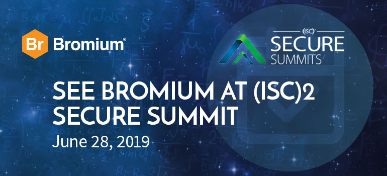 Bromium-ISC2-Secure-Summit-June-28-2019
