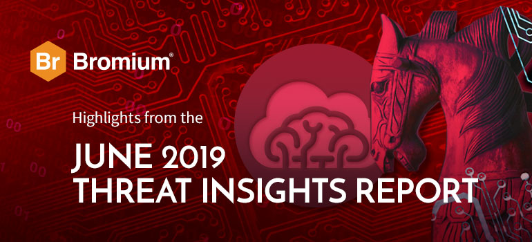 Bromium Threat Insights Report June 2019